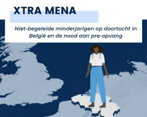 XTRA MENA: Niet-begeleide minderjarigen op doortocht in België en de nood aan pre-opvang
