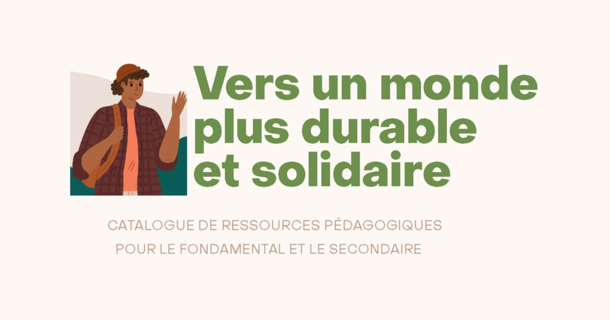 Le nouveau catalogue “Vers un monde plus durable et solidaire” est ...