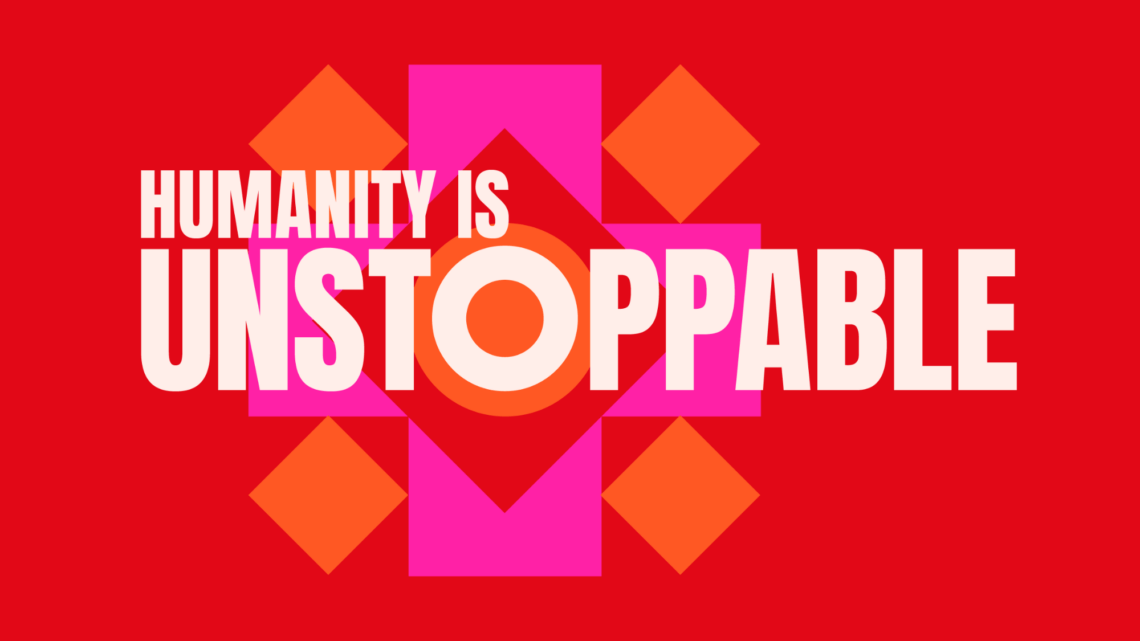 Caritas International Belgique Humanity Is Unstoppable : une nouvelle manière de dire qui nous sommes